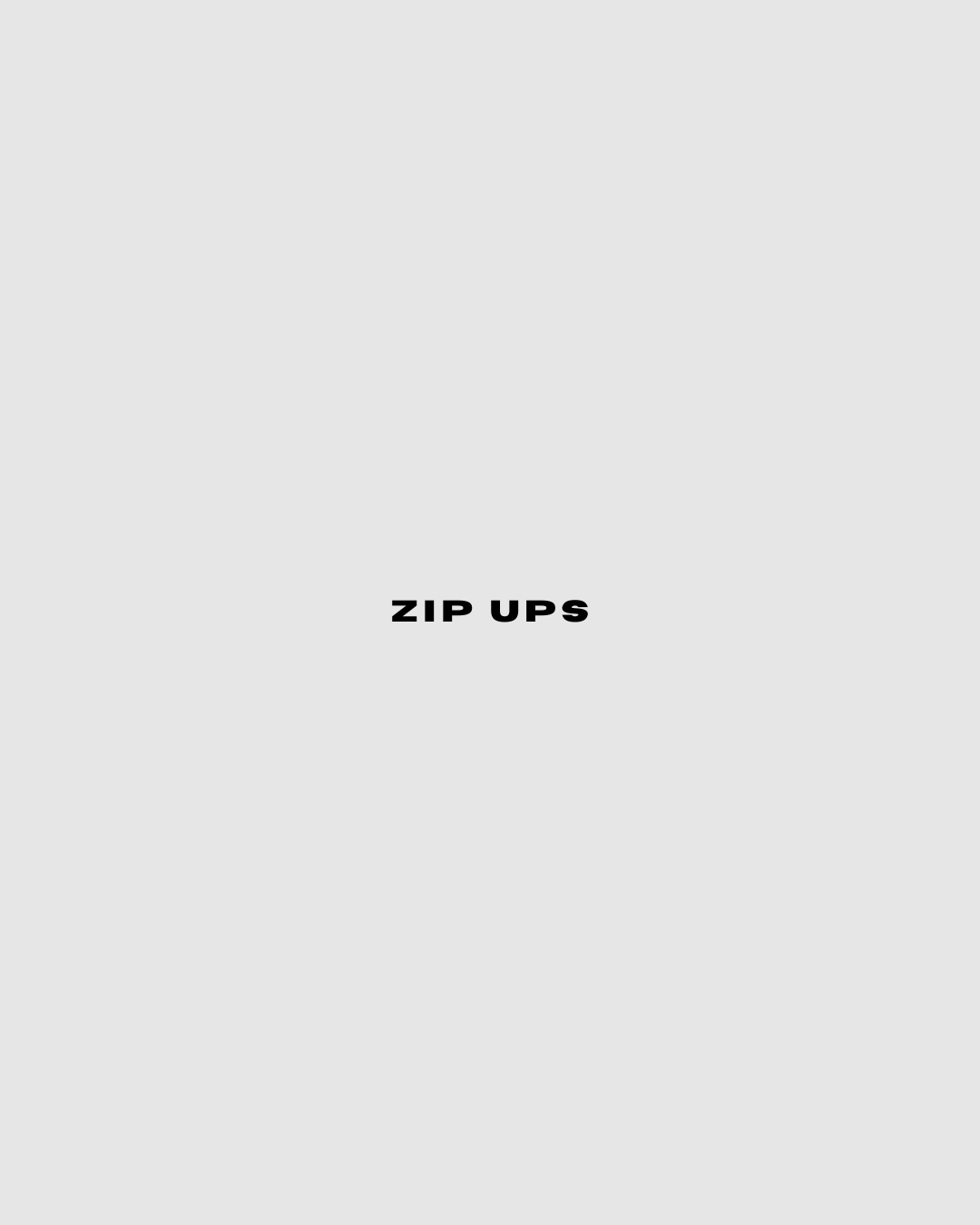 Zip Ups